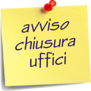 Avviso chiusura uffici pausa Estiva