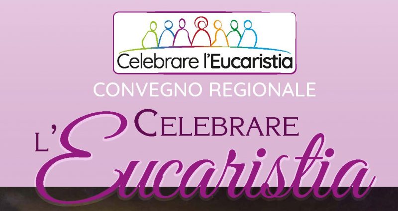 Convengo Regionale “Celebrare l’Eucaristia”