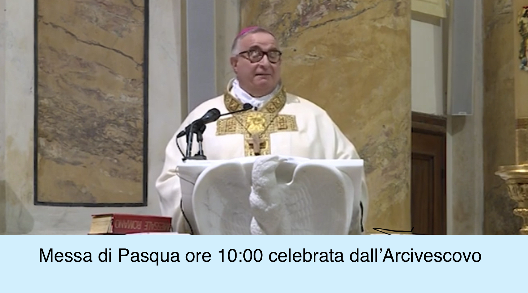 Messa di Pasqua ore 10:00 celebrata dall’Arcivescovo